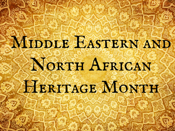 Middle Eastern and North African Heritage Month 2024