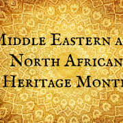 Middle Eastern and North African Heritage Month 2024