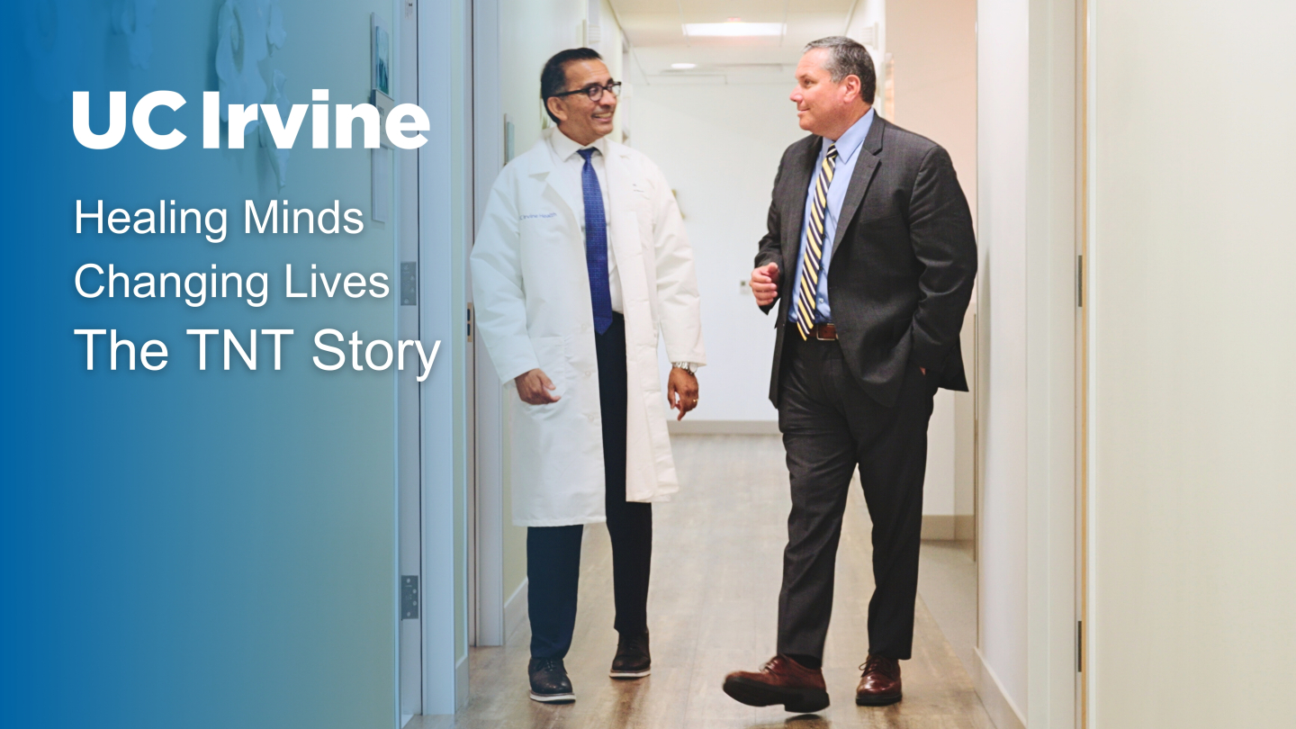 UC Irvine Healing Minds Changing Lives The TNT Story