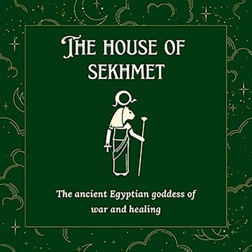 The House of Sekhmet: The ancient Egyptian goddess of war and healing